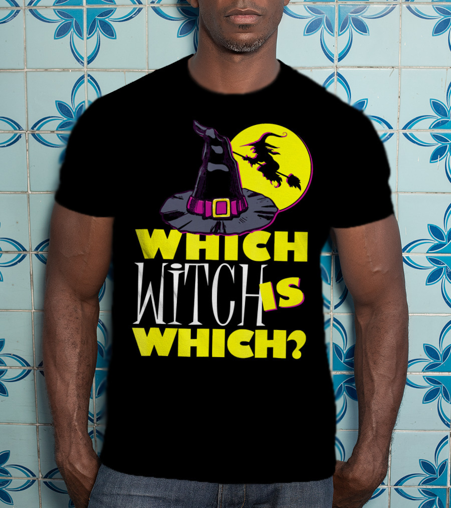 Which Witch Is Which Halloween Funny Witch Hat And Flying Witch T-Shirt