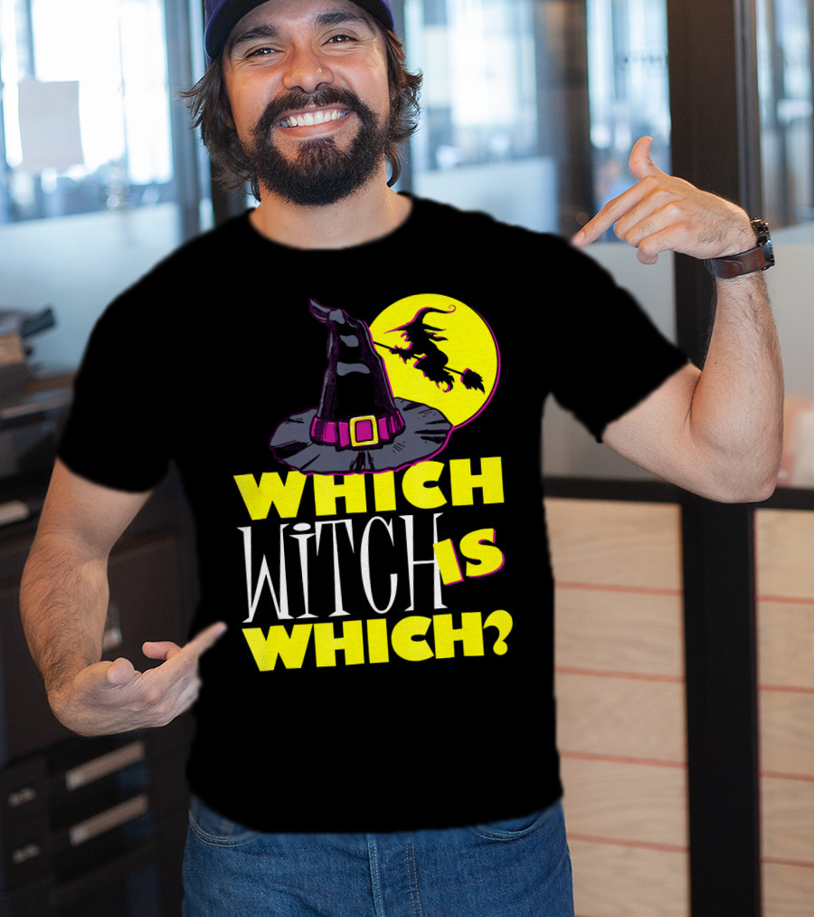 Which Witch Is Which Halloween Funny Witch Hat And Flying Witch T-Shirt