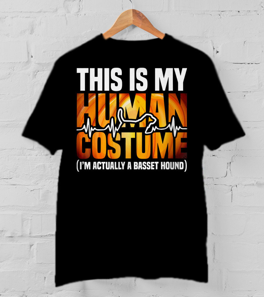 This Is My Human Costume I'm Actually A Basset Hound T-Shirt