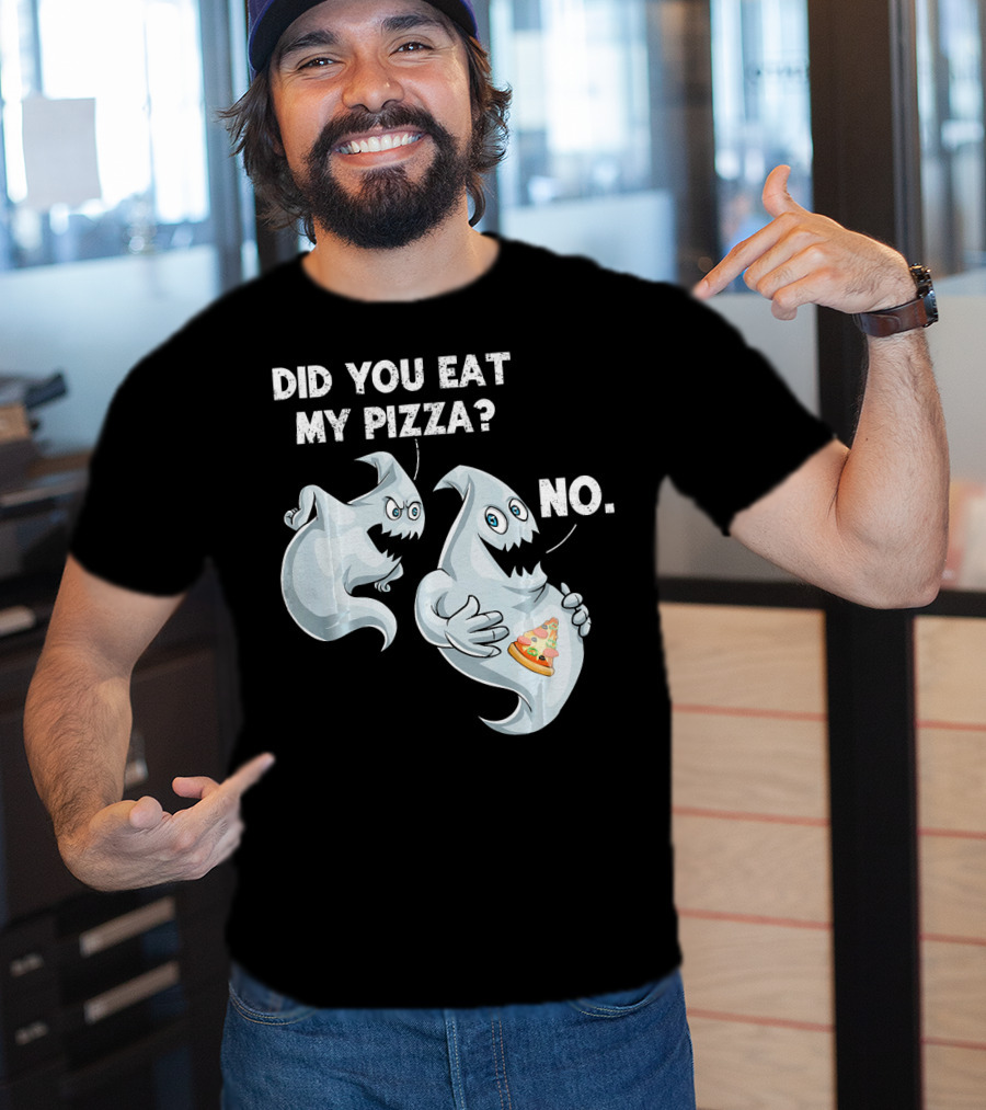 Did You Eat My Pizza Ghost Halloween Funny Food No T-Shirt
