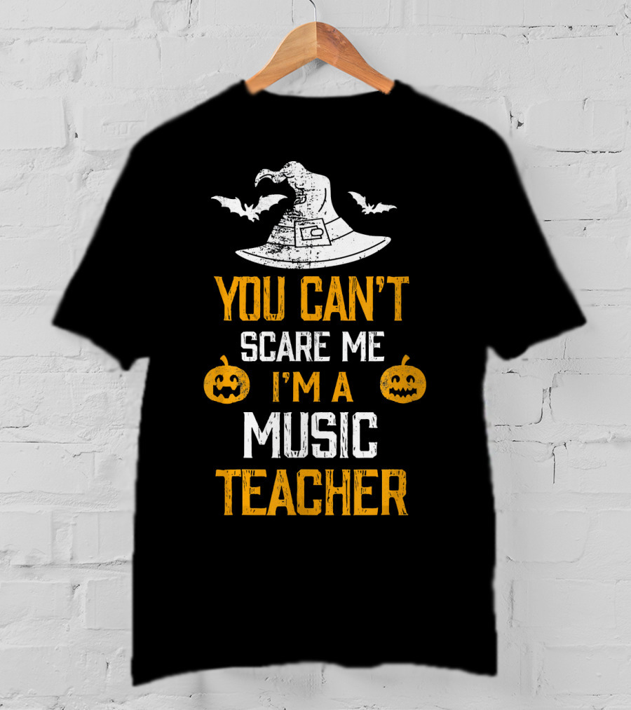 You Can't Scare Me I'm A Music Teacher Witch Hat Bats Pumpkins T-Shirt