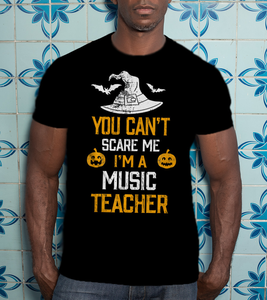 You Can't Scare Me I'm A Music Teacher Witch Hat Bats Pumpkins T-Shirt