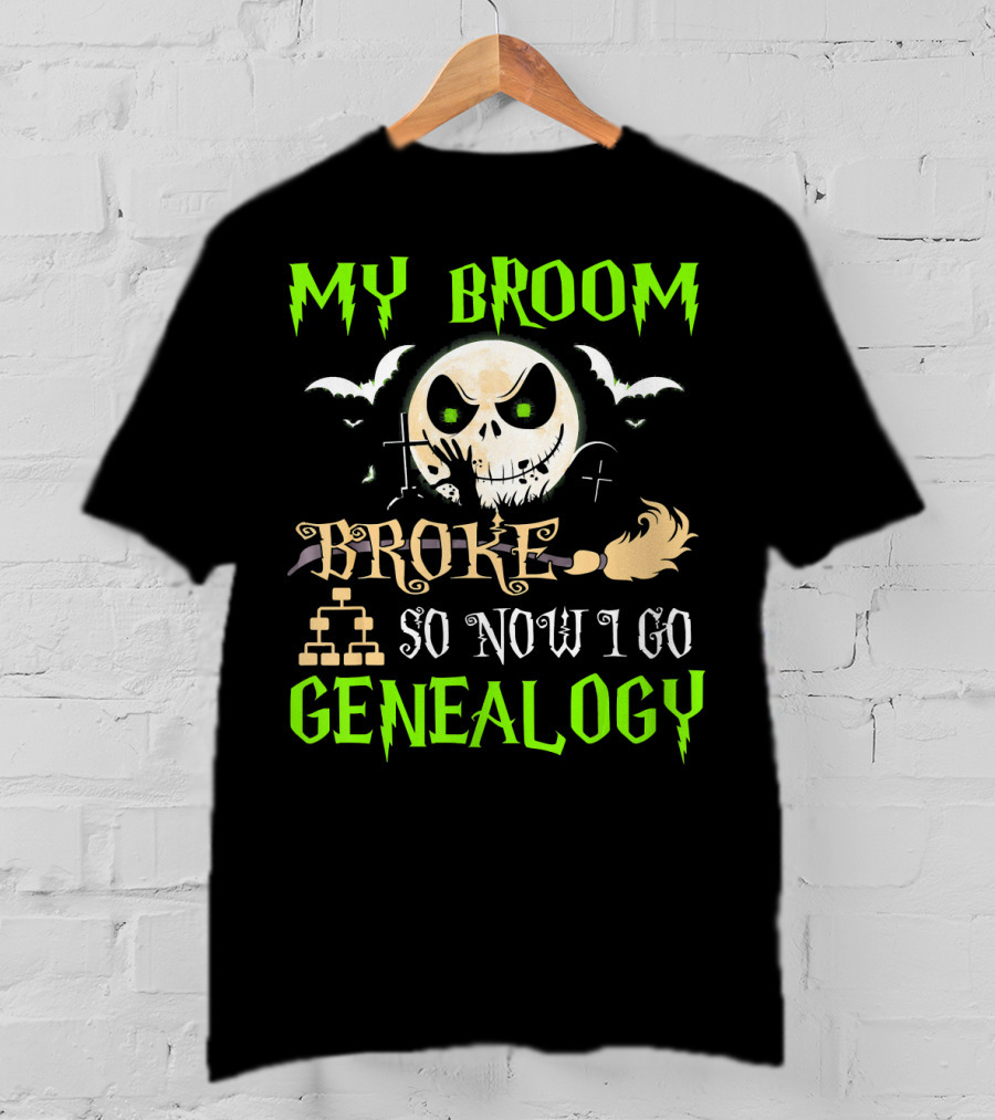 My Broom Broke So Now I Go Genealogy Halloween Skeleton Face Bats T-Shirt