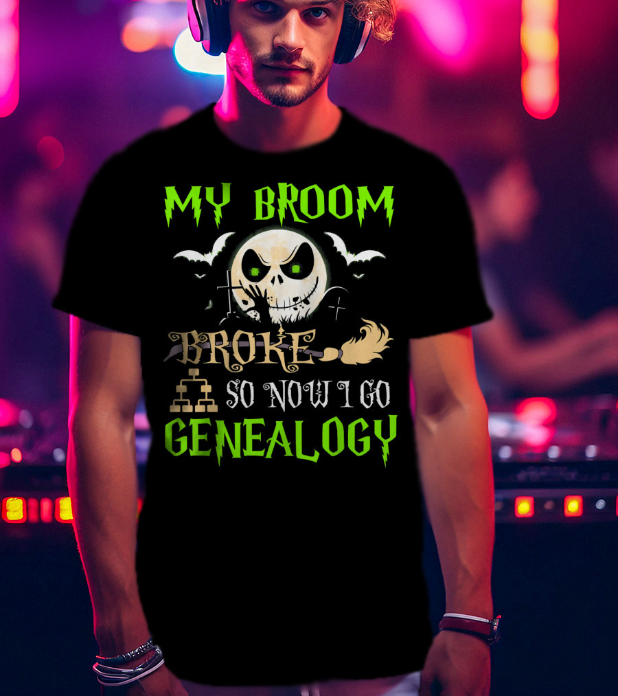 My Broom Broke So Now I Go Genealogy Halloween Skeleton Face Bats T-Shirt