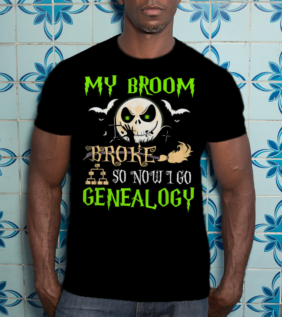 My Broom Broke So Now I Go Genealogy Halloween Skeleton Face Bats T-Shirt