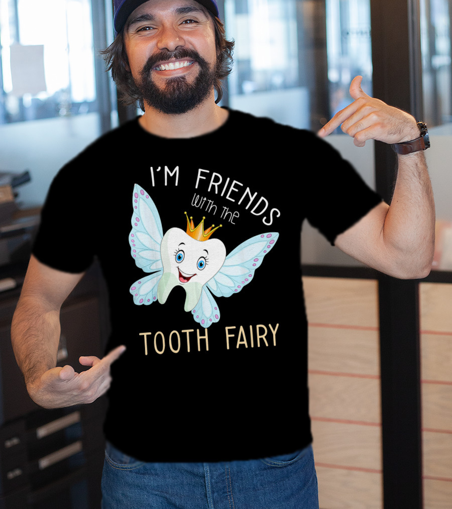 I'm Friends With The Tooth Fairy Halloween Costume T-Shirt