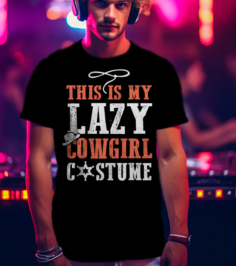 This Is My Lazy Cowgirl Costume Halloween Funny Par T-Shirt