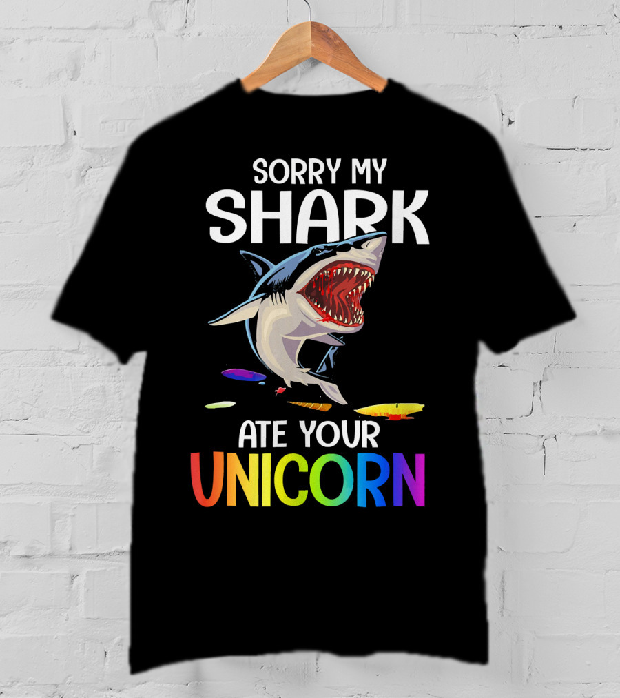 Sorry My Shark Ate Your Unicorn T-Shirt