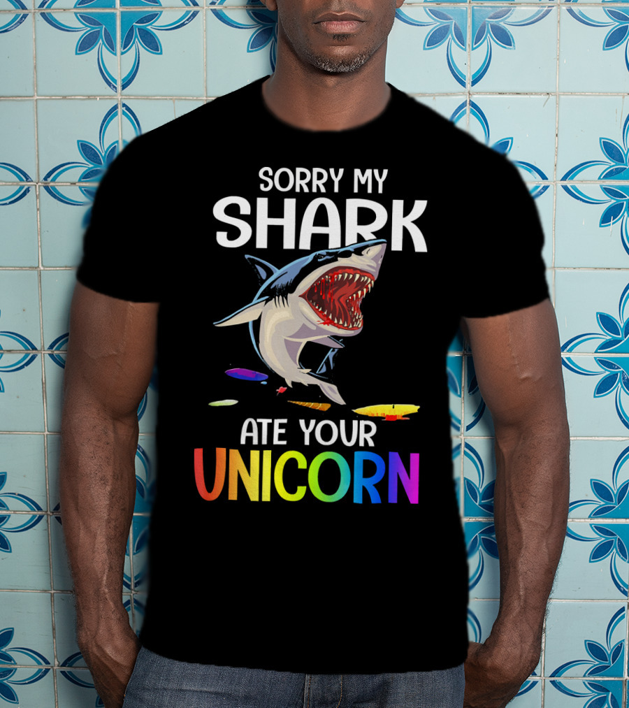 Sorry My Shark Ate Your Unicorn T-Shirt