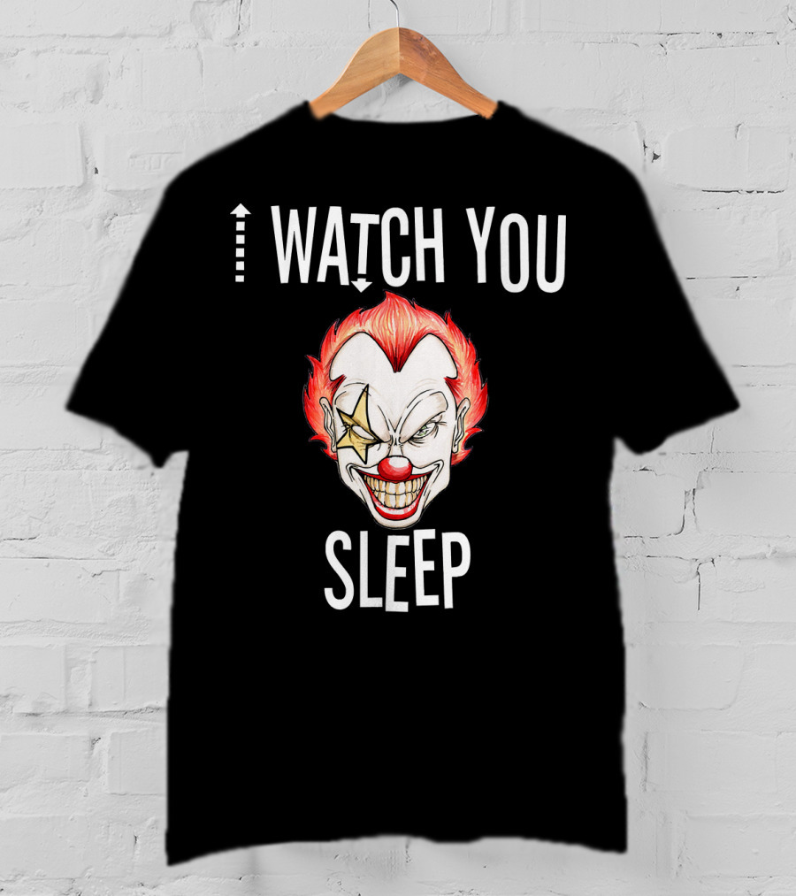I Watch You Sleep Wicked Killer Clown Halloween T-Shirt