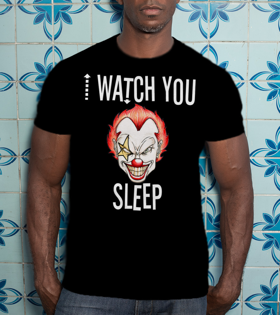 I Watch You Sleep Wicked Killer Clown Halloween T-Shirt