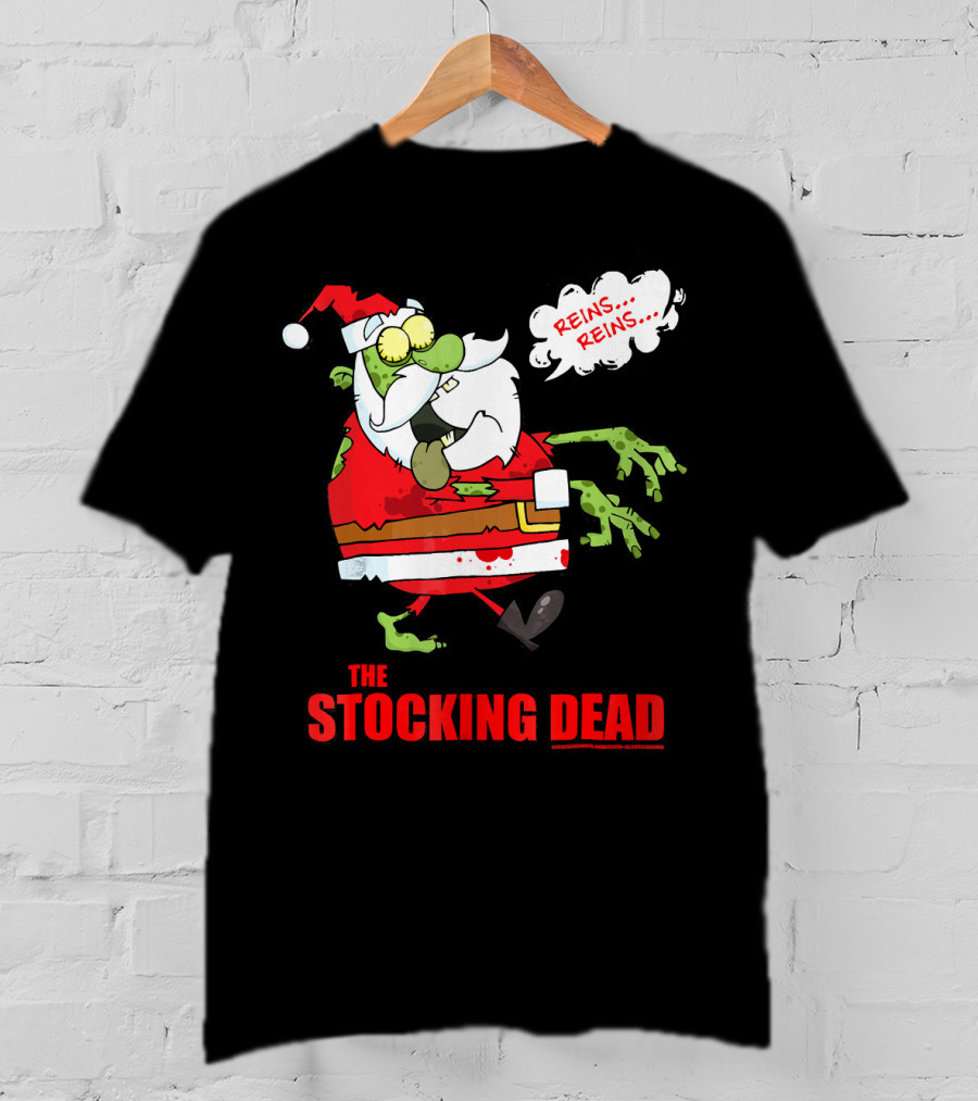Reins Reins The Stocking Dead Funny Zombie Santa T-Shirt
