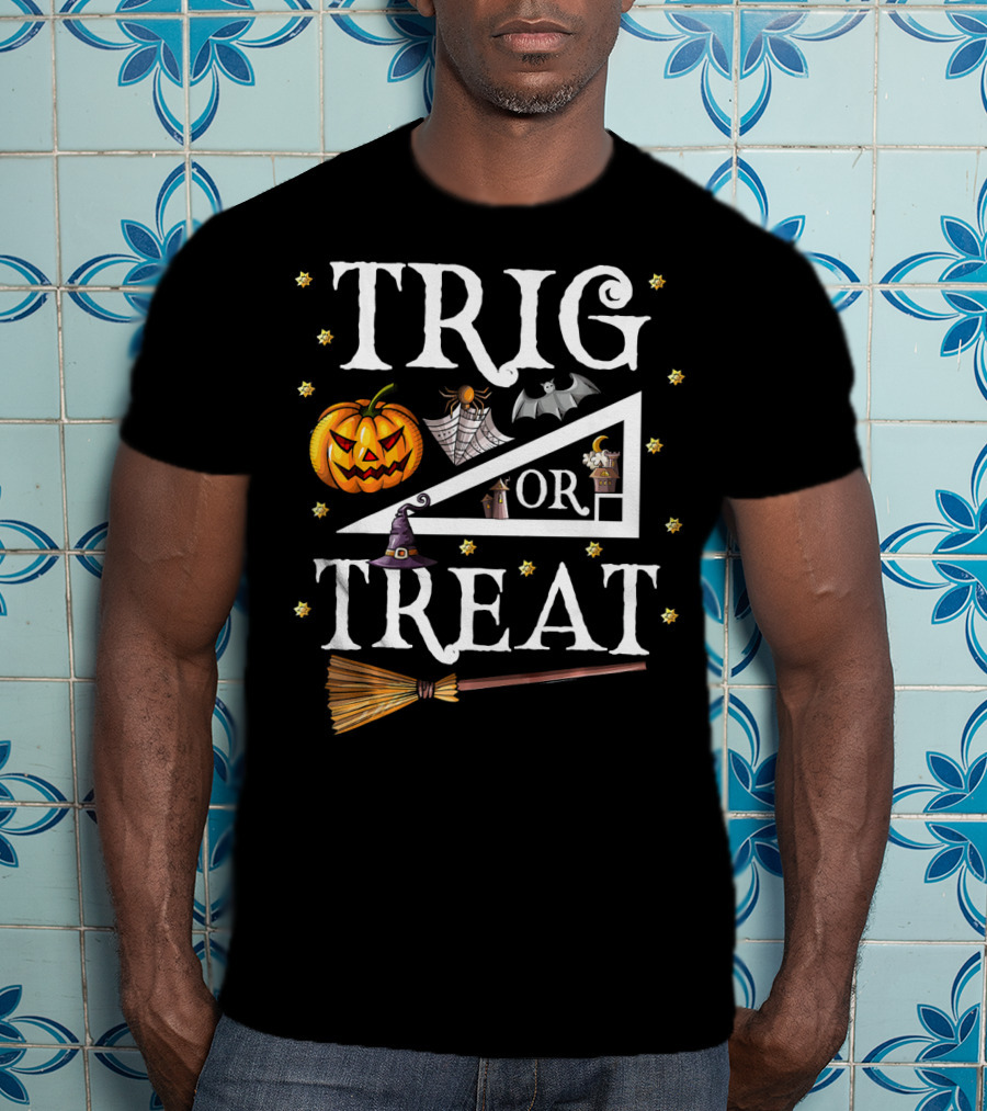 Trig Or Treat Halloween Math Teach Pumpkin Bat Witch Hat Broom T-Shirt