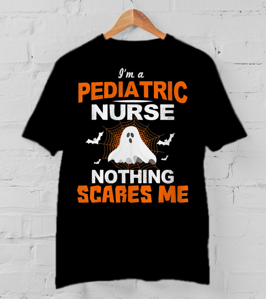 I'm A Pediatric Nurse Nothing Scares Me Ghost Halloween T-Shirt