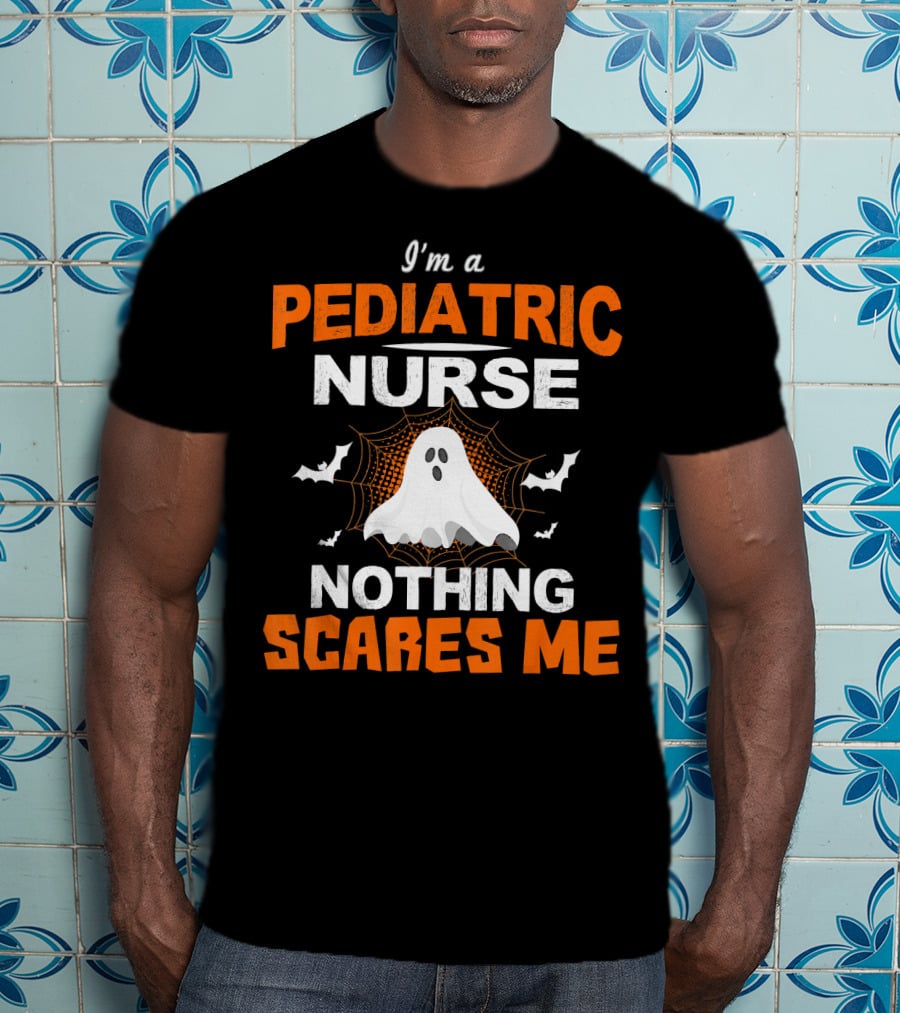 I'm A Pediatric Nurse Nothing Scares Me Ghost Halloween T-Shirt