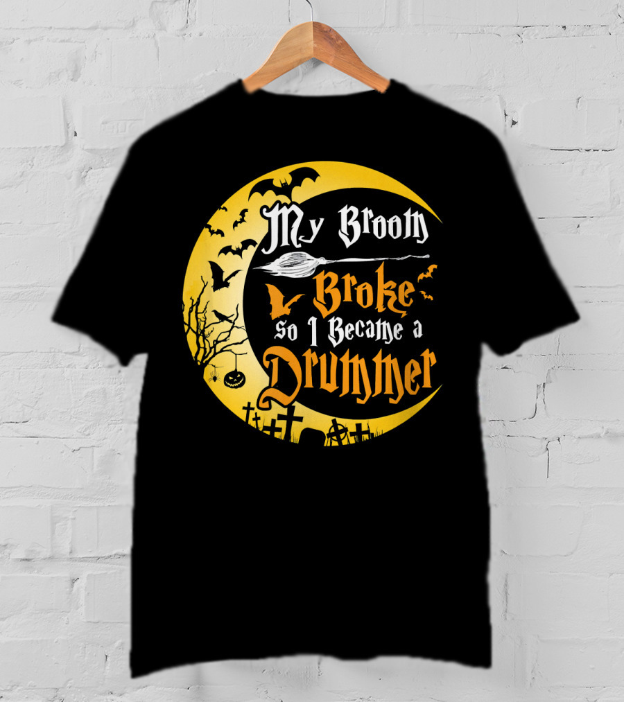 Halloween Moon My Broom Broke So I Became A Drummer Fun T-Shirt