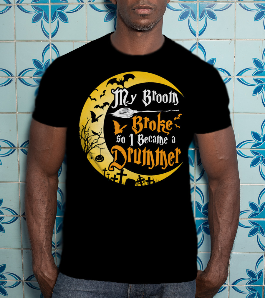 Halloween Moon My Broom Broke So I Became A Drummer Fun T-Shirt