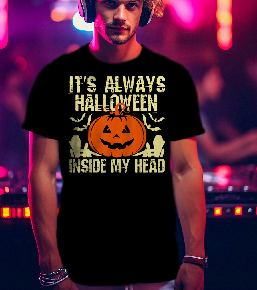 It's Always Halloween Inside My Head Pumpkin T-Shirt
