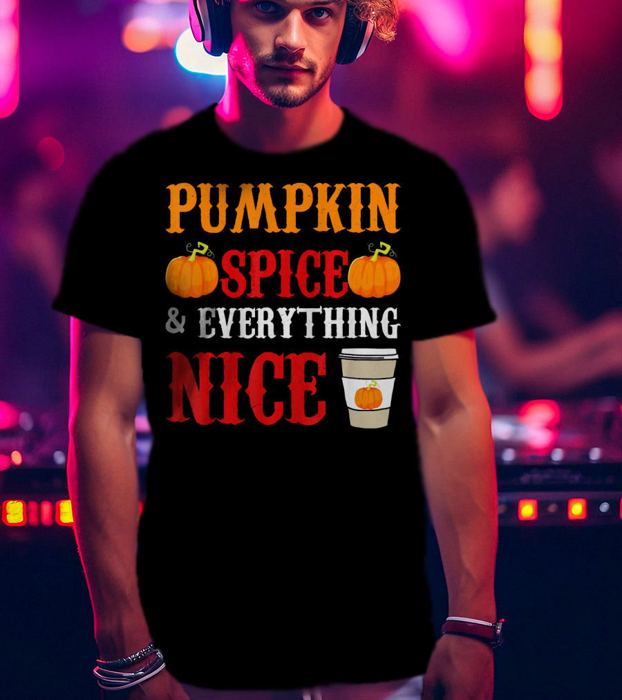Pumpkin Spice And Everything Nice Coffee Halloween Costume T-Shirt