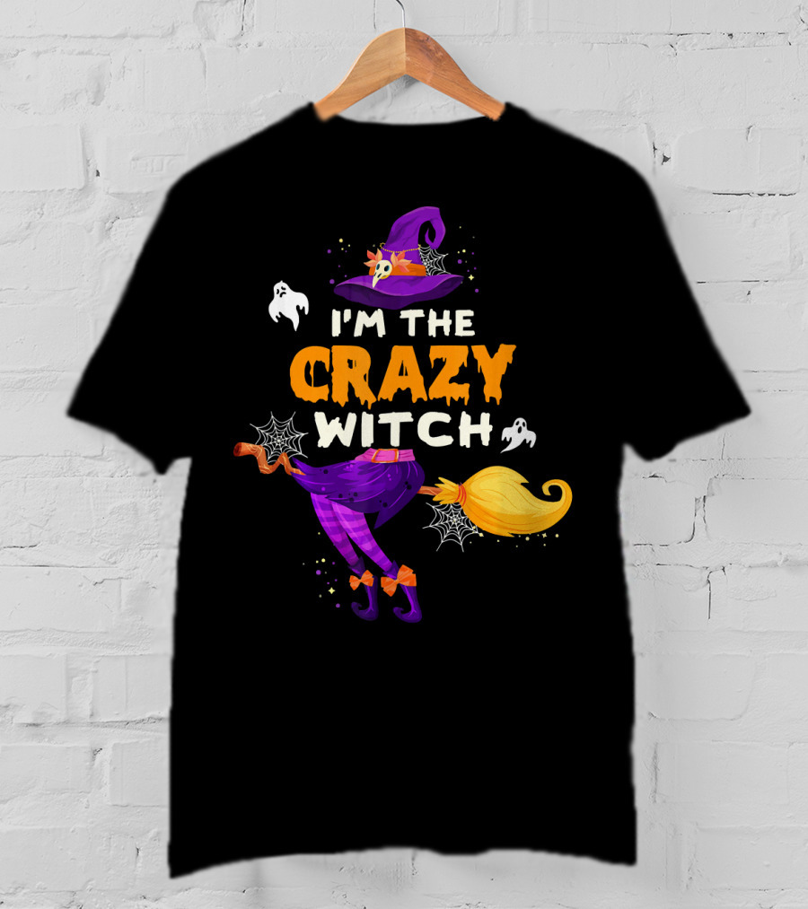 I'm The Crazy Witch Halloween Ghosts Hat Broom Spiders T-Shirt