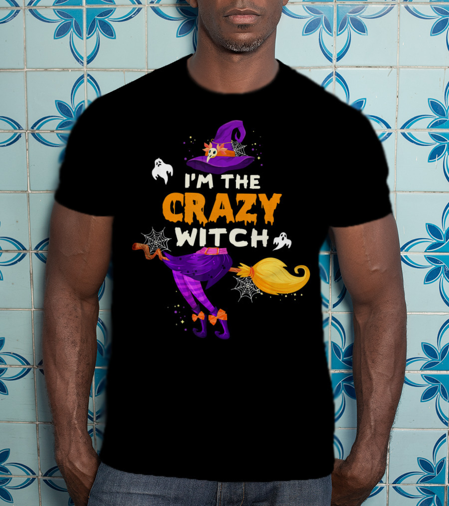 I'm The Crazy Witch Halloween Ghosts Hat Broom Spiders T-Shirt