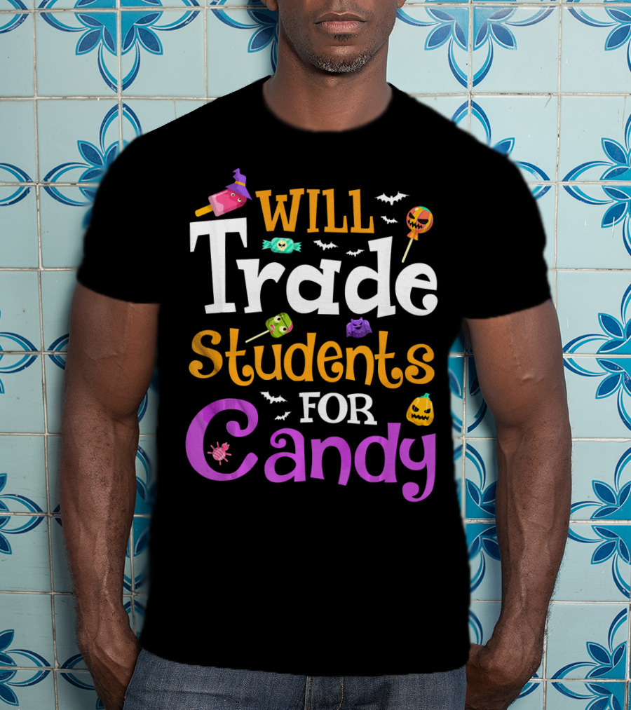 Will Trade Students For Candy Halloween Teacher Shirt With Cute Sweets And Bats T-Shirt
