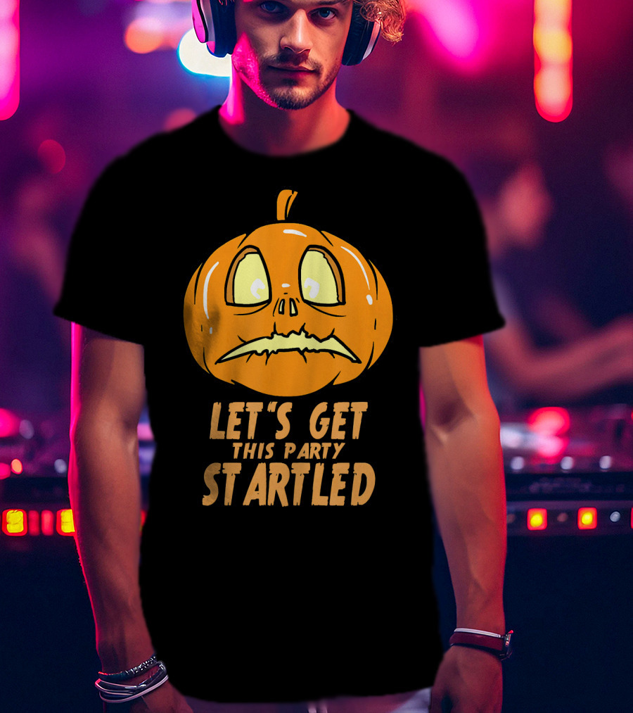 Let's Get This Party Startled Jack O Lantern Pumpkin T-Shirt