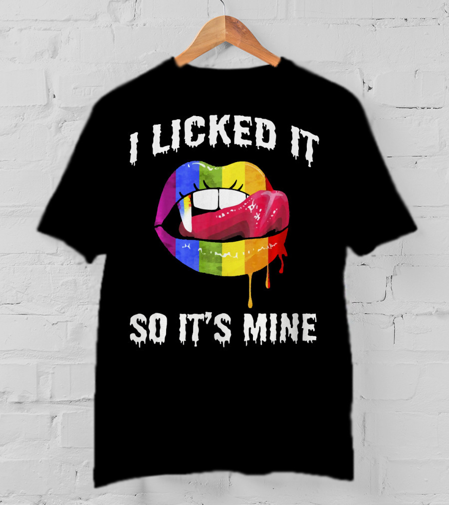 I Licked It So Its Mine Rainbow Lips T-Shirt