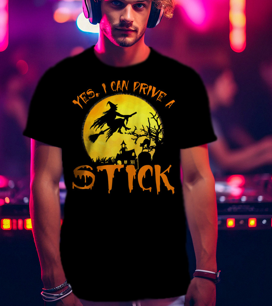Yes I Can Drive A Stick Witch Flying On Broomstick With Full Moon And Haunted House T-Shirt