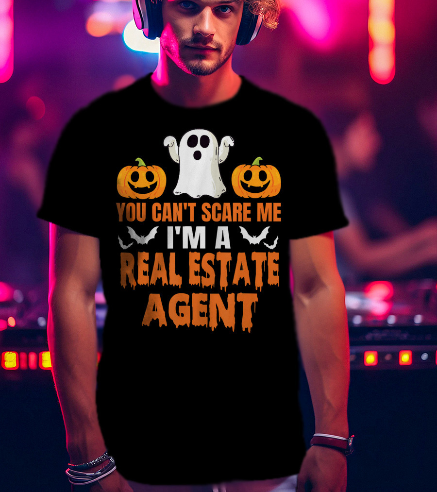 You Can't Scare Me I'm A Real Estate Agent Ghost And Pumpkins T-Shirt