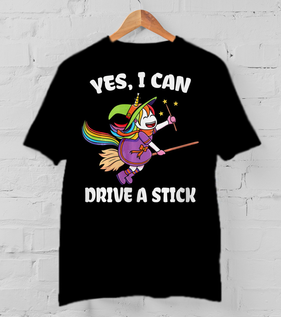 Yes I Can Drive A Stick Funny Unicorn Witch Broom Magic T-Shirt