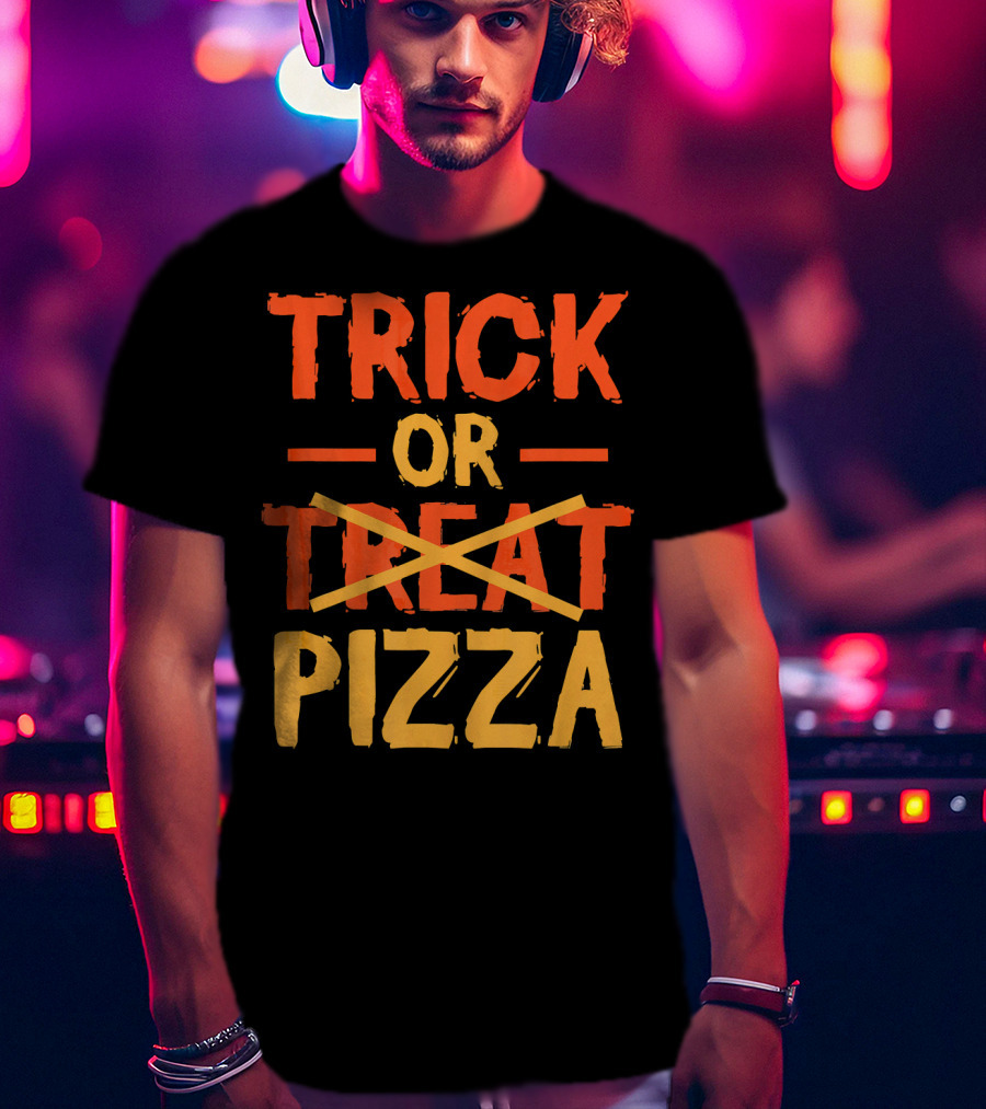 Trick Or Pizza Foodie Treat Halloween Humor T-Shirt
