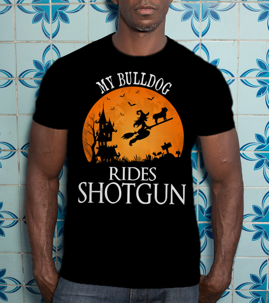My Bulldog Rides Shotgun Witch Halloween Scene T-Shirt