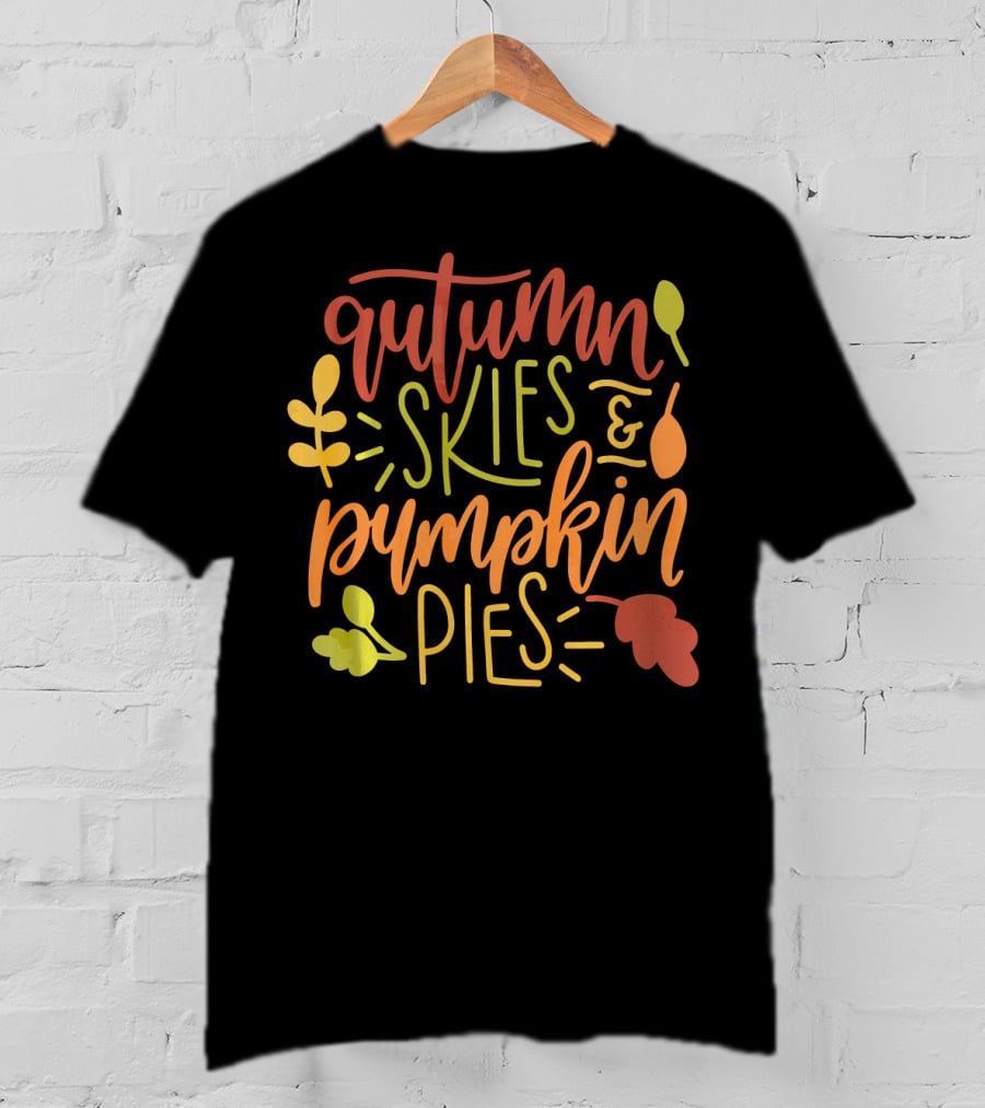 Autumn Skies And Pumpkin Pies With Colorful Leaves And Harvest Motifs T-Shirt