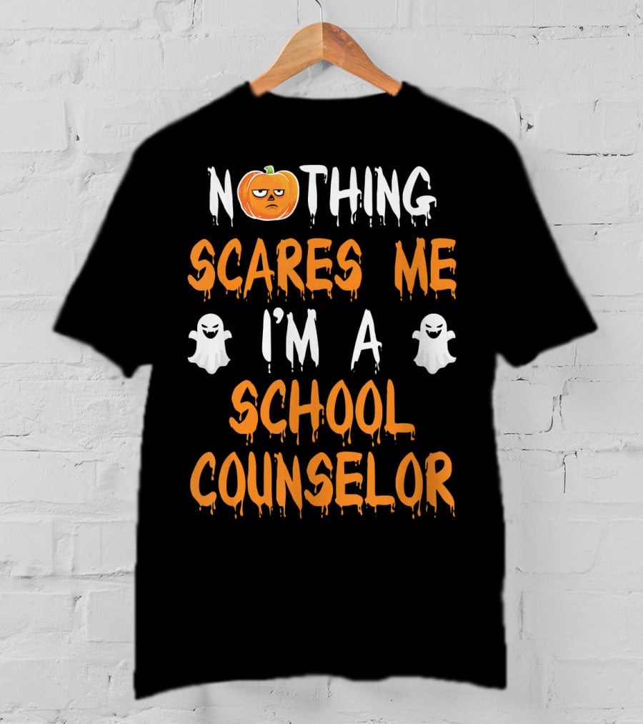 Nothing Scares Me I'm A School Counselor T-Shirt