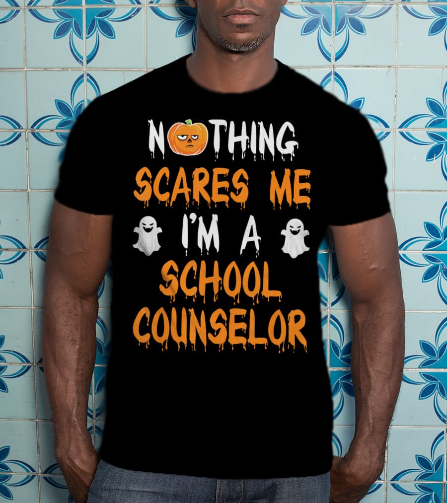 Nothing Scares Me I'm A School Counselor T-Shirt
