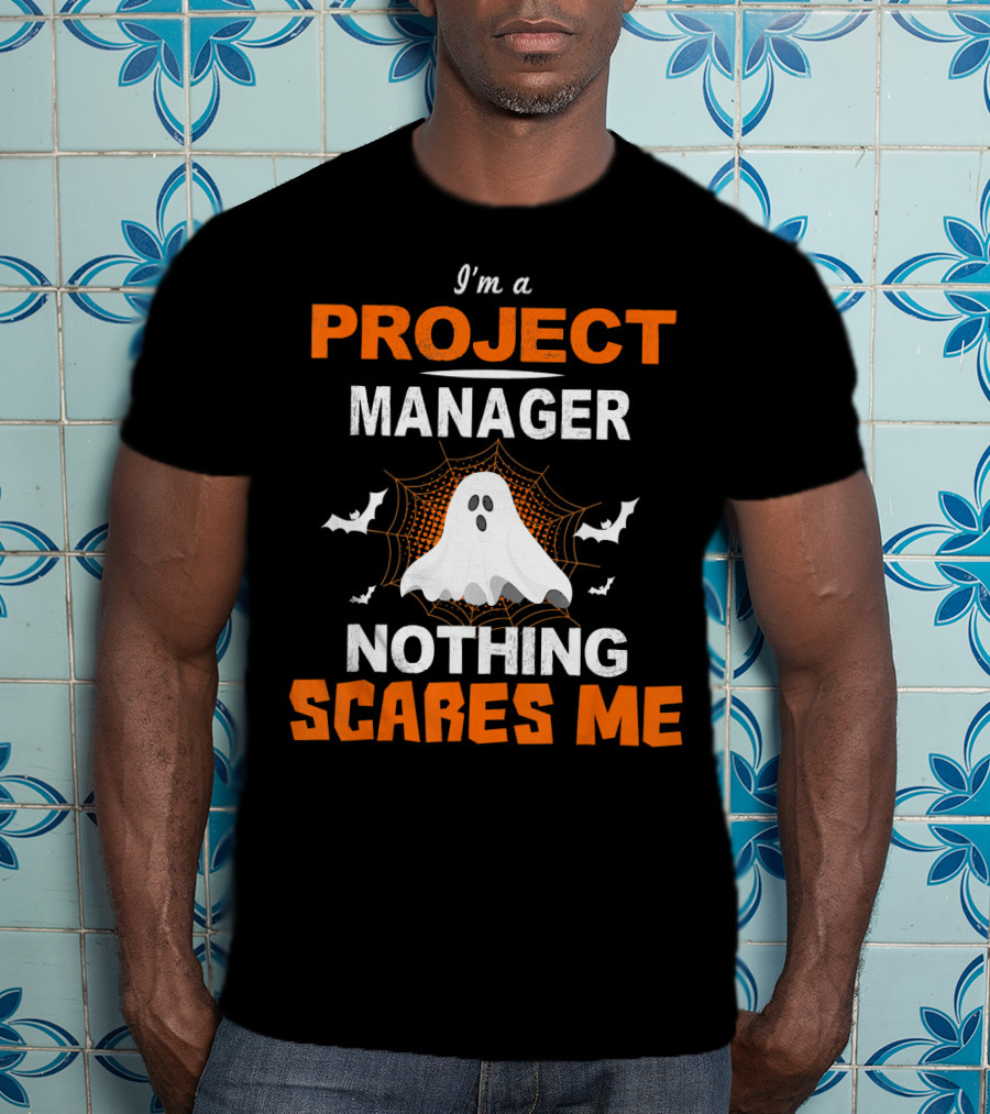I'm A Project Manager Nothing Scares Me Halloween Ghost And Bats T-Shirt