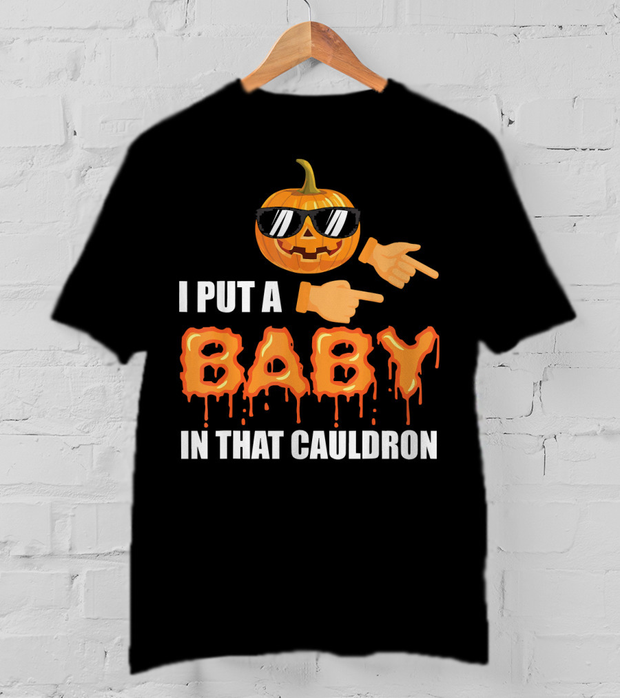 Mens Halloween Pregnancy Dad I Put A Baby In That Cauldron T-Shirt