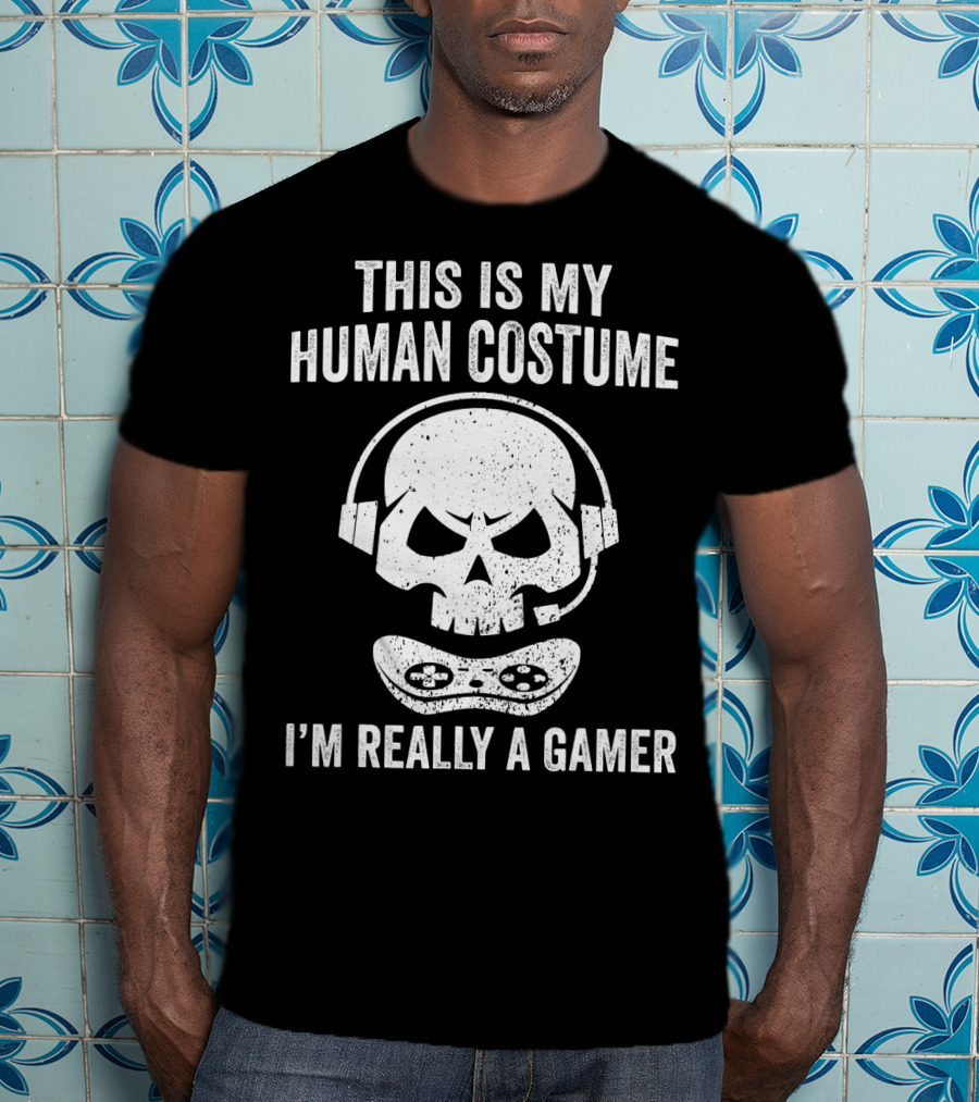 This Is My Human Costume I'm Really A Gamer Halloween Gamer Video Games T-Shirt