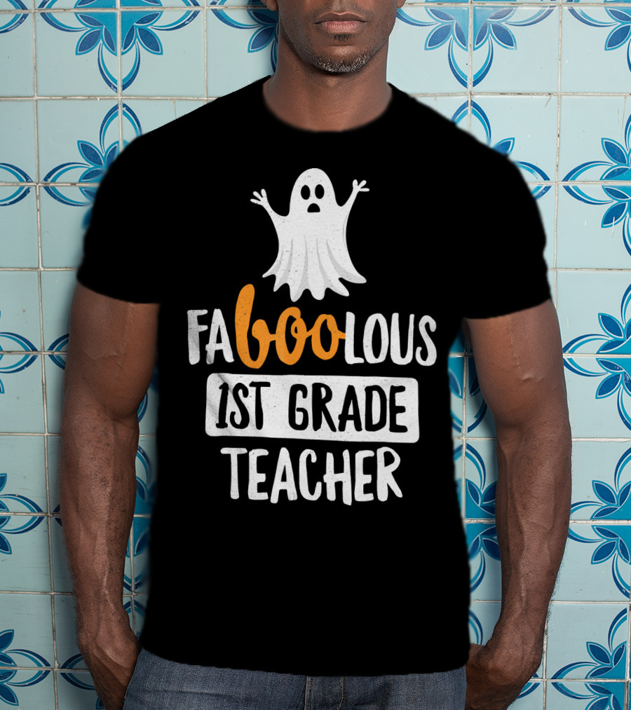 Faboolous 1st Grade Teacher Ghost Halloween T-Shirt