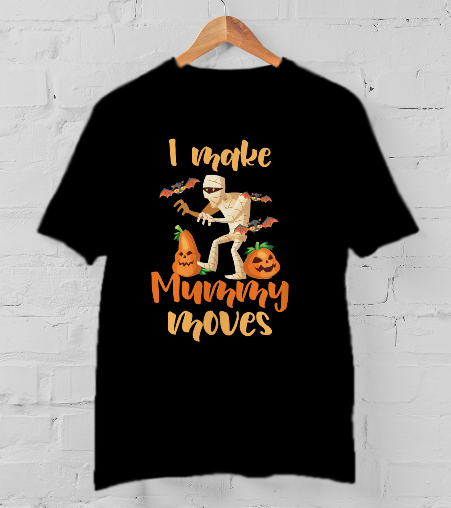 I Make Mummy Moves With Pumpkins And Bats Halloween T-Shirt