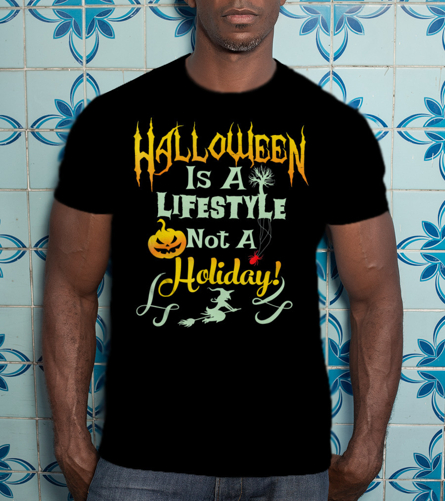 Halloween Is A LifeStyle Not A Holiday Pumpkin Witch Spider Balloon T-Shirt