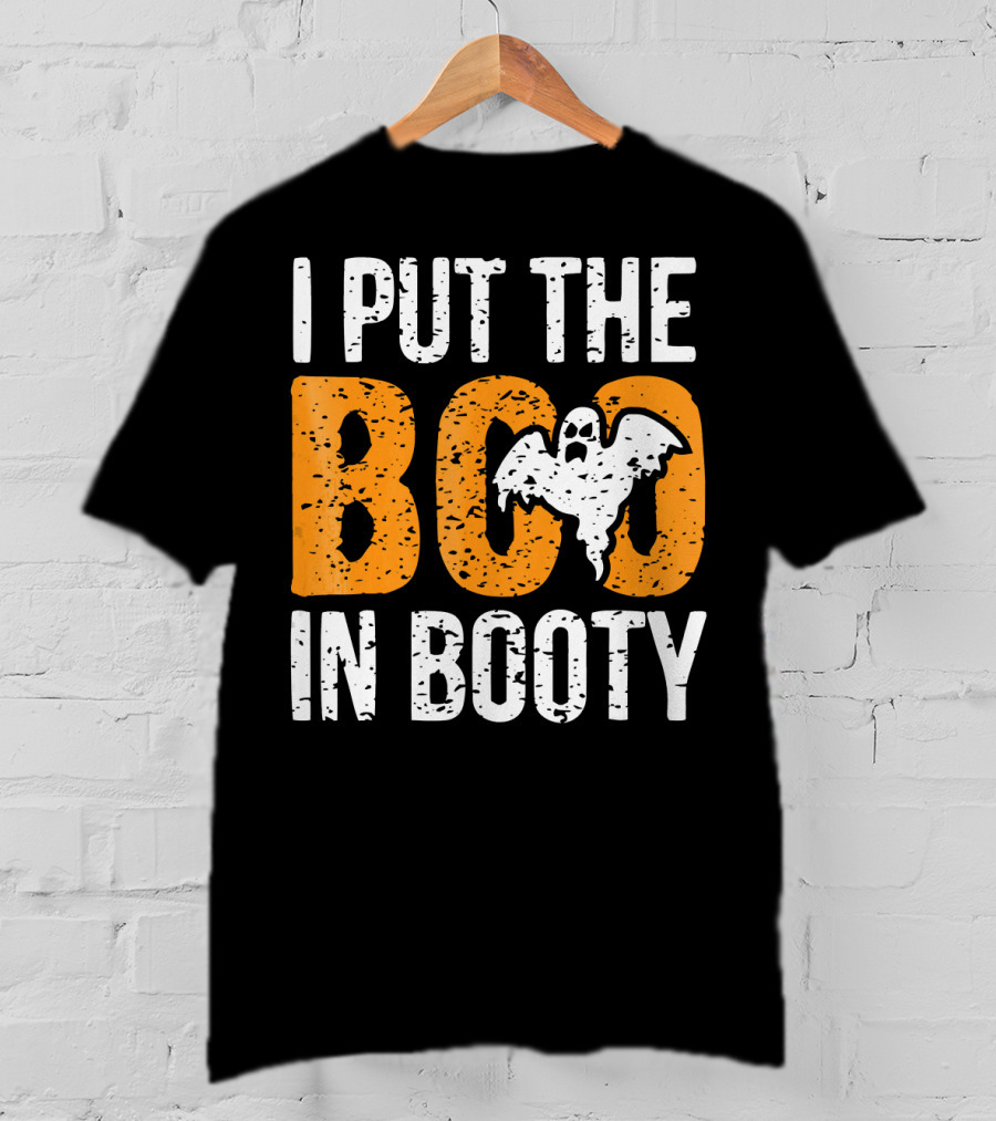 I Put The Boo In Booty Halloween Ghost T-Shirt