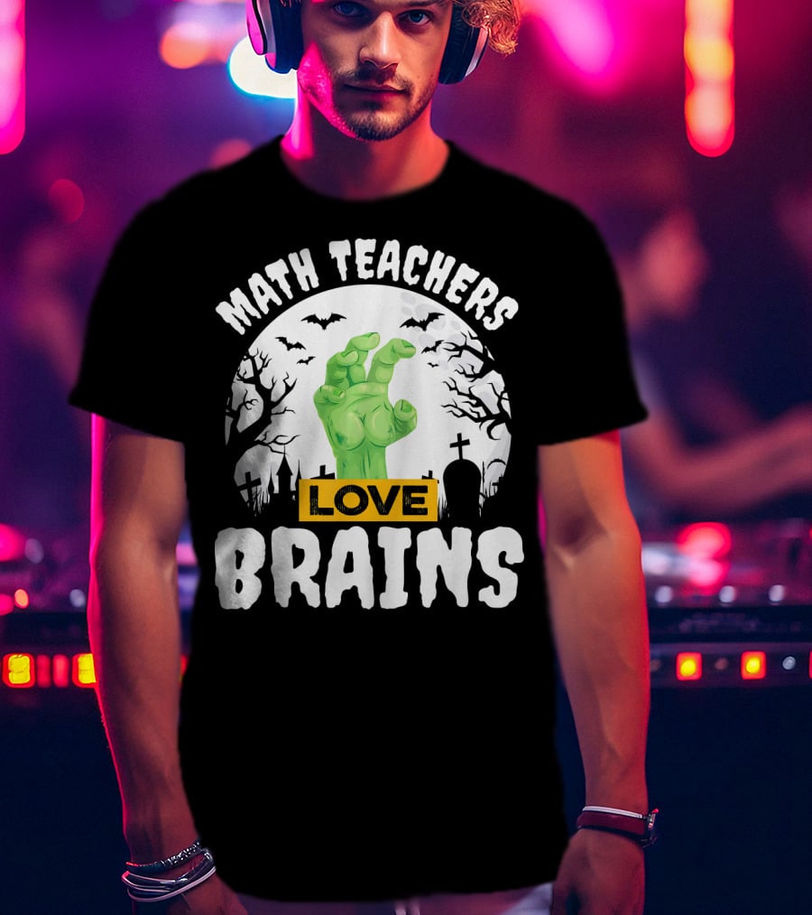 Math Teachers Love Brains Halloween Zombies Tombstones Bats T-Shirt