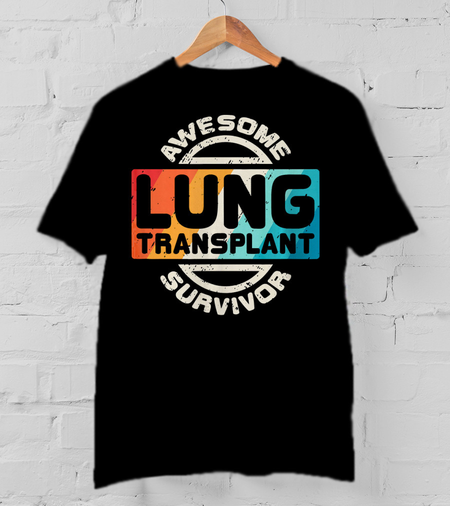 Awesome Lung Transplant Survivor T-Shirt