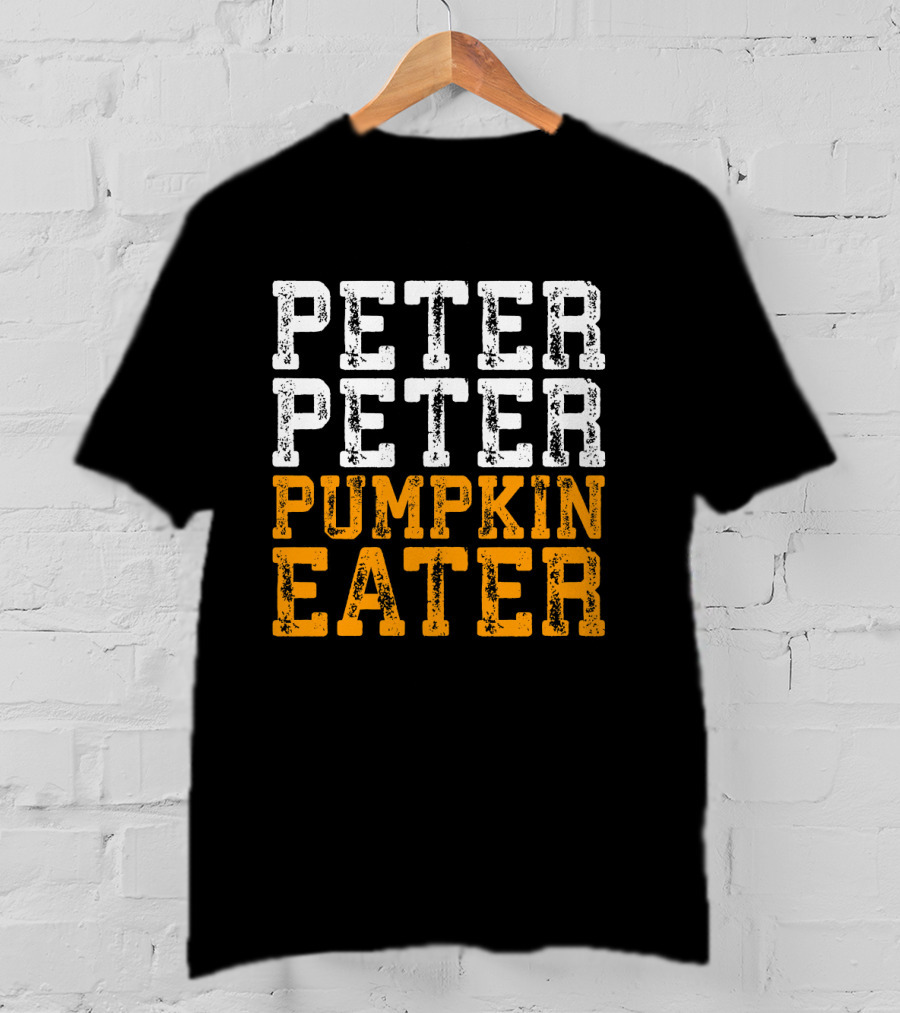 Peter Peter Pumpkin Eater Costume Text T-Shirt