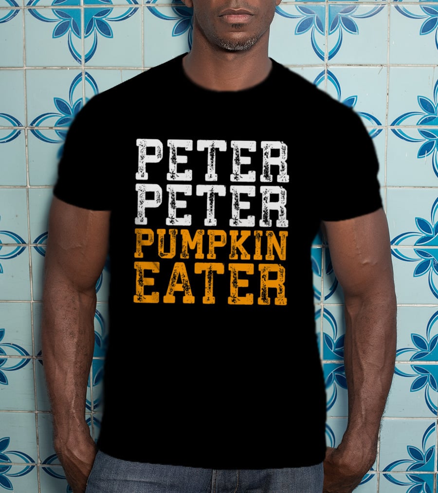 Peter Peter Pumpkin Eater Costume Text T-Shirt