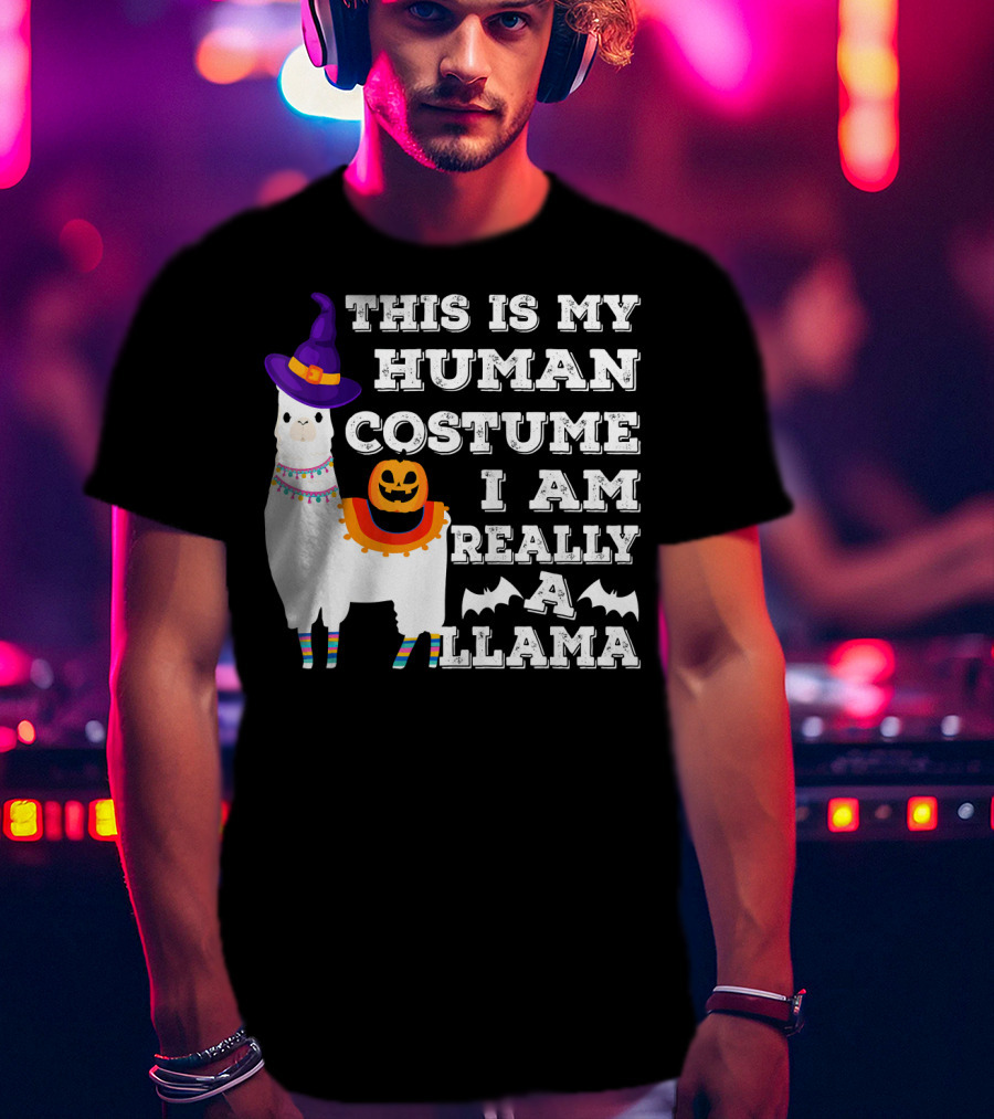 This Is My Human Costume I Am Really A Llama Halloween Witch Hat Pumpkin Bat T-Shirt