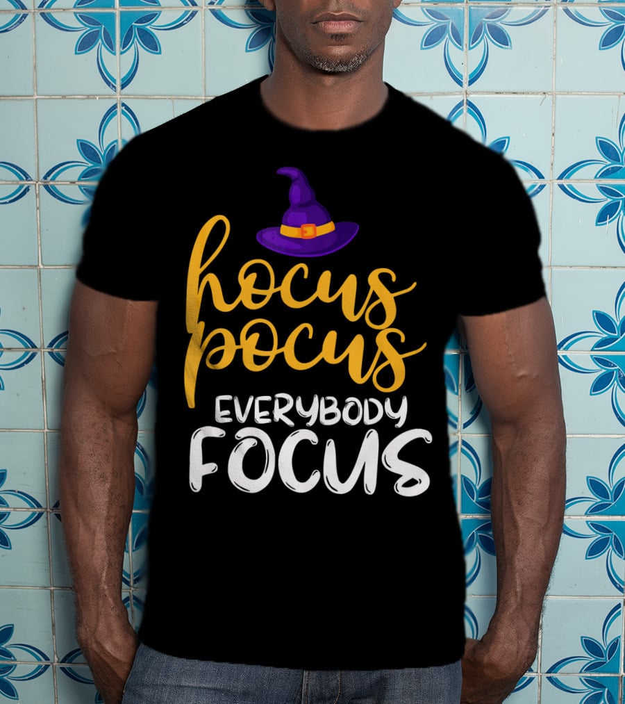 Hocus Pocus Everybody Focus Magic Teacher Humor T-Shirt