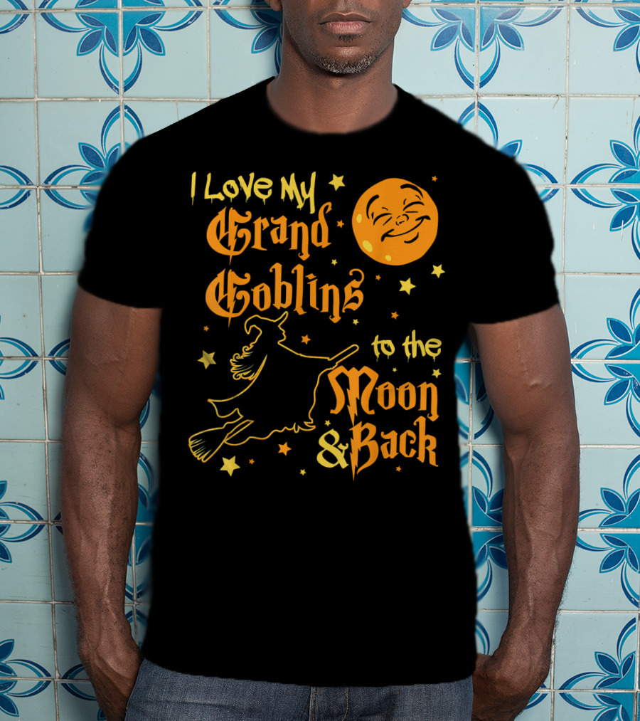 I Love My Grand Goblins To The Moon And Back T-Shirt